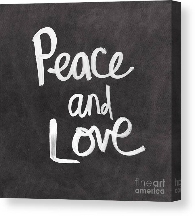 Love Peace Words Typography Calligraphy Black White Sign welcome Sign Inspiration Motivation Quote Prayerchalkboard Blackboard Watercolor Painting Family Mom Dad Canvas Print featuring the mixed media Peace and Love #1 by Linda Woods