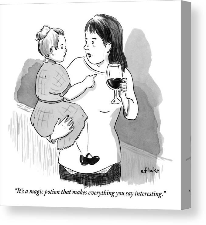 It's A Magic Potion That Makes Everything You Say Interesting. Canvas Print featuring the drawing A Mother Explains To Her Young Daughter Who by Emily Flake