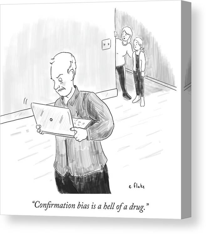 Confirmation Bias Is A Hell Of A Drug.' Canvas Print featuring the drawing Confirmation Bias Is A Hell Of A Drug by Emily Flake