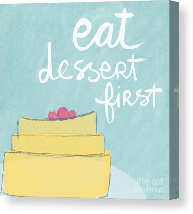Cake Canvas Print featuring the painting Eat Dessert First by Linda Woods