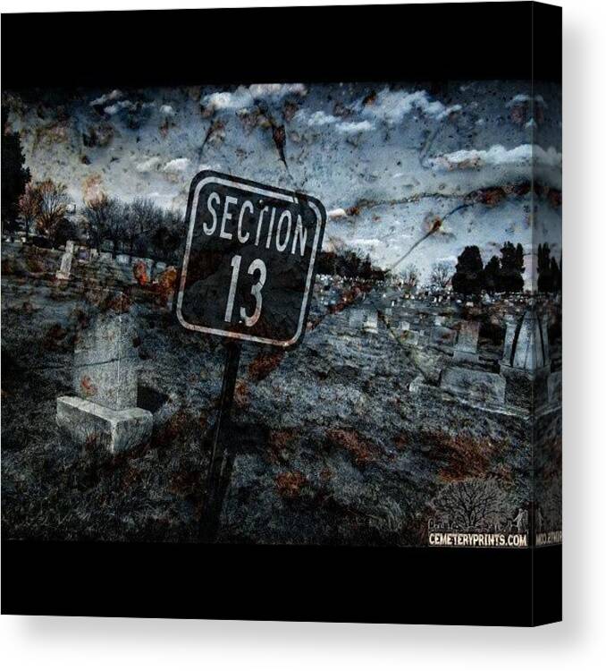 Graveyard_dead Canvas Print featuring the photograph Happy Friday The 13th..../ by Sid Graves