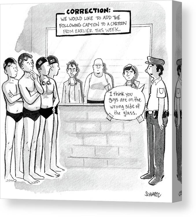 Correction: We Would Like To Add The Following Caption To A Cartoon From Earlier In The Week. Canvas Print featuring the drawing I Think You Guys Are On The Wrong Side by Benjamin Schwartz