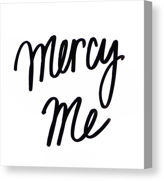 Mercy Canvas Print featuring the digital art Mercy Me by Sd Graphics Studio