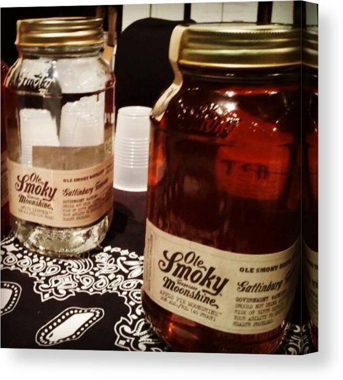 Shine Canvas Print featuring the photograph #olesmokeymoonshine #moonshine #awesome by Tracy Hager