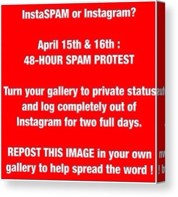  Canvas Print featuring the photograph Stop Spam On Instagram Campaign by Will Banks