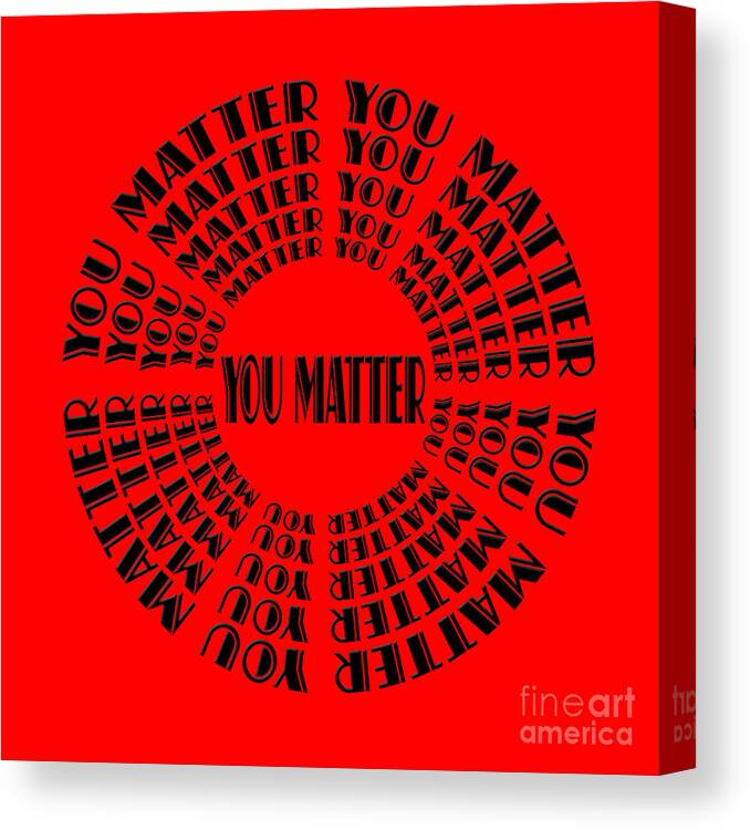 Andee Design Inspirational Art Canvas Print featuring the digital art You Matter 3 by Andee Design