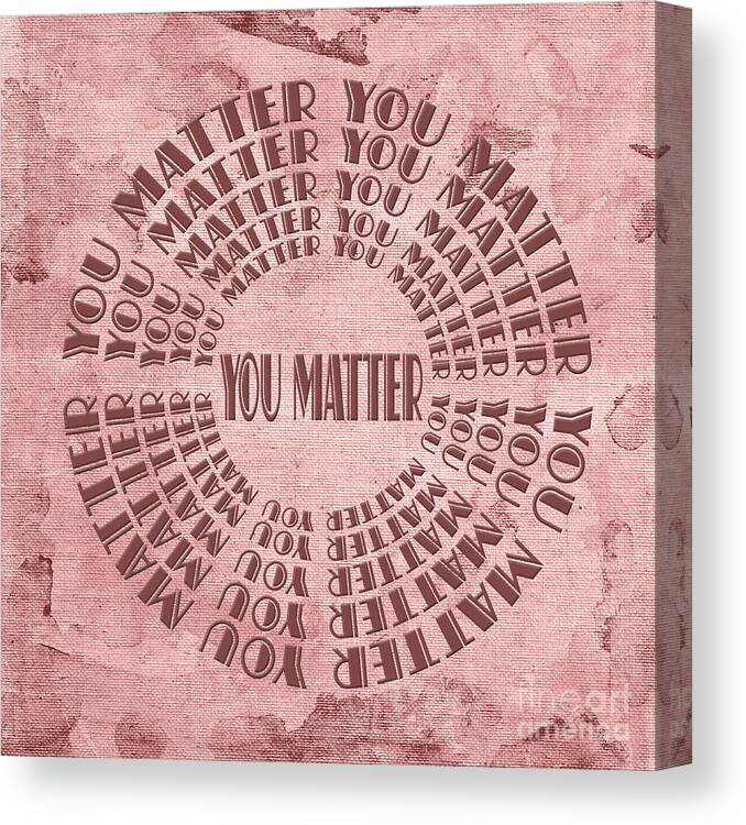 Andee Design Inspirational Art Canvas Print featuring the digital art You Matter 7 by Andee Design