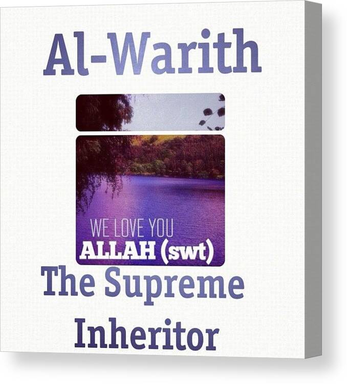 Ig_dawah Canvas Print featuring the photograph Al-warith : The Supreme Inheritor. He by Am No One ;)