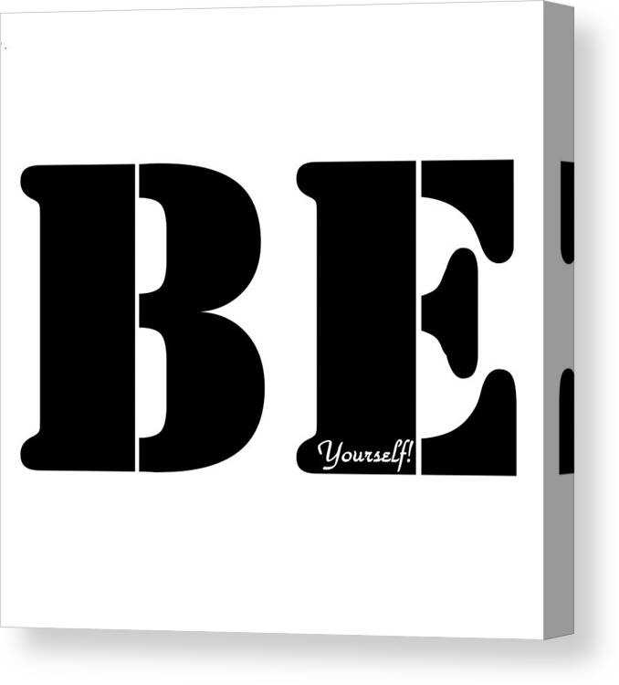Be Yourself Canvas Print featuring the digital art Be Yourself by KayeCee Spain