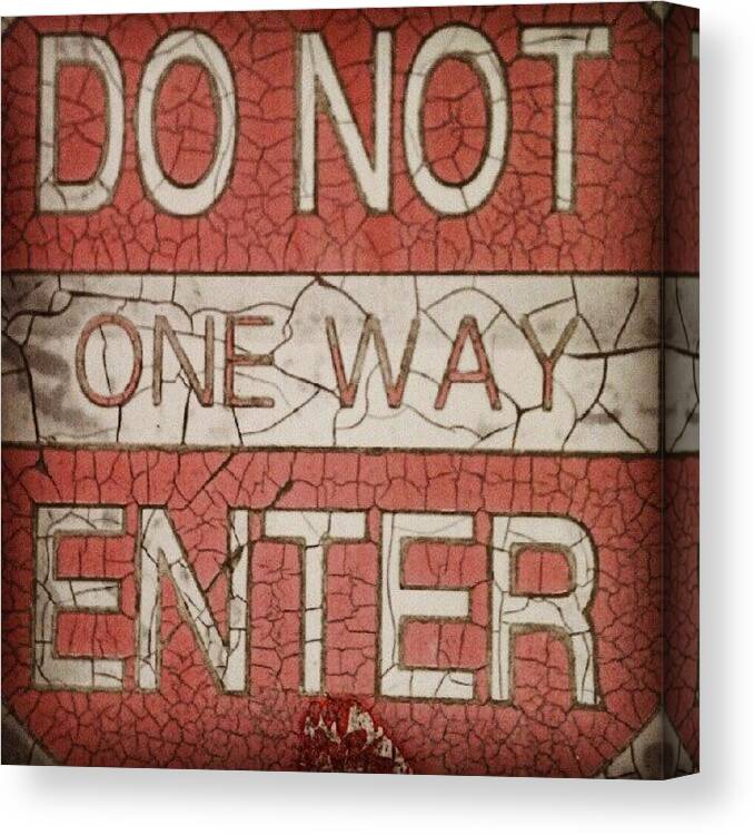 Trafficsign Canvas Print featuring the photograph Do Not Enter - One Way by Troy Thomas