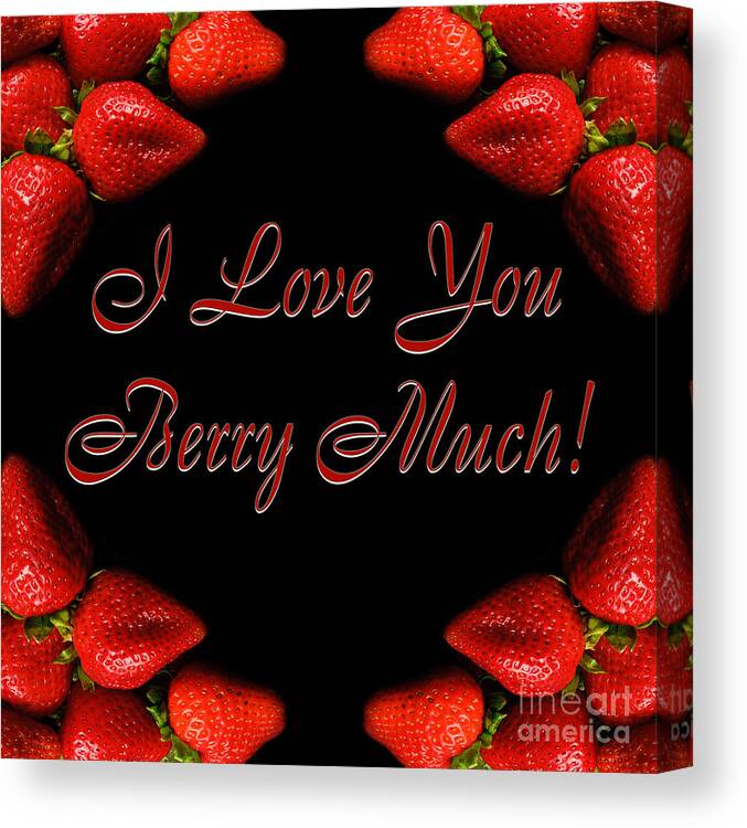 I Love You Berry Much Canvas Print featuring the photograph I Love You Berry Much by Andee Design