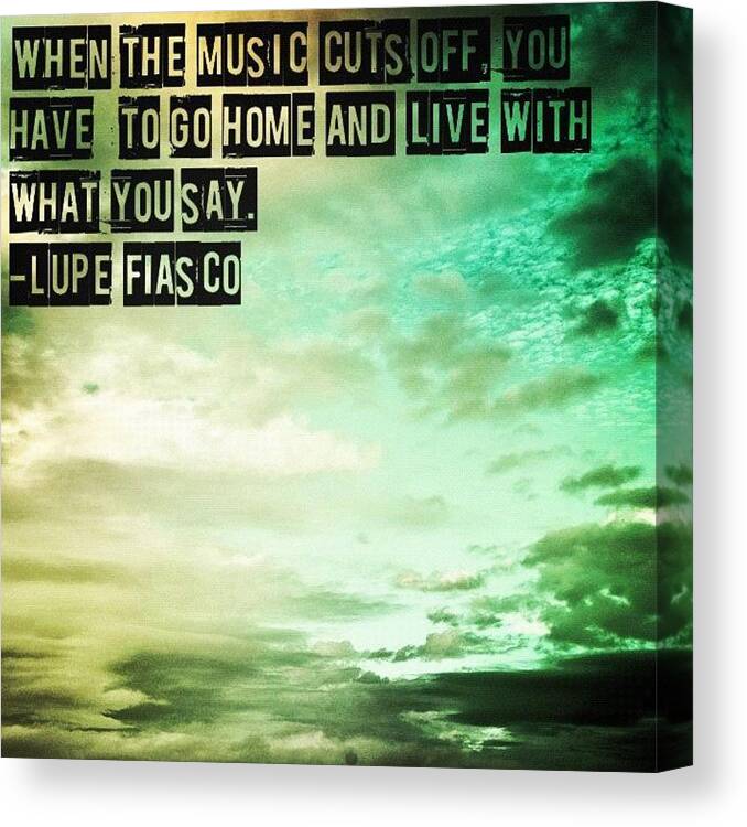 Beautiful Canvas Print featuring the photograph #tweegram #qoute #lupe #fiasco by Zain Master