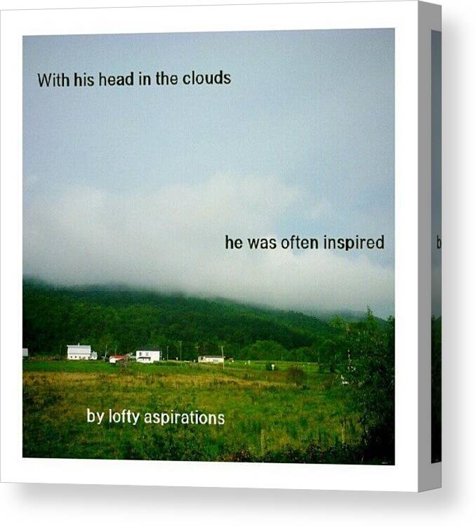  Canvas Print featuring the photograph With His Head In The Clouds He Was by Matthew Saindon