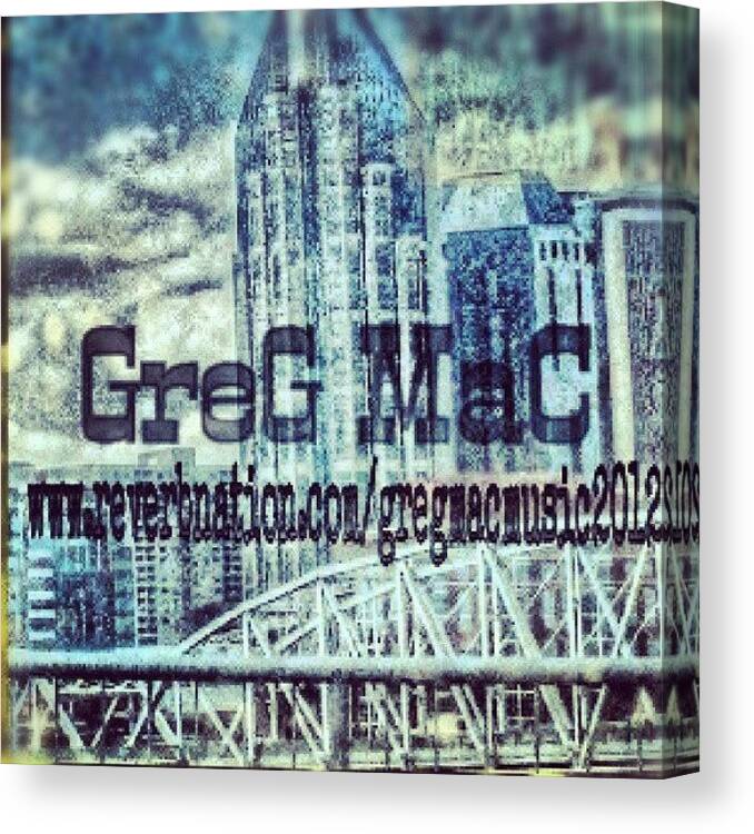  Canvas Print featuring the photograph Www.reverbnation.com/gregmacmusic2012 by Greg Mac