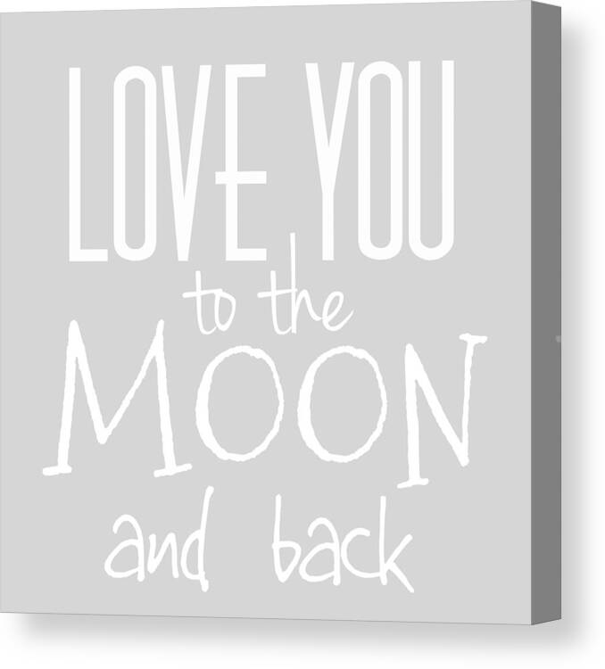 Love Canvas Print featuring the digital art Love You to the Moon and back #1 by Marianna Mills