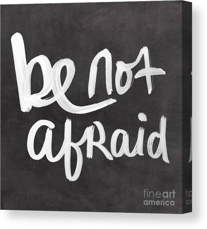 #faaAdWordsBest Canvas Print featuring the mixed media Be Not Afraid by Linda Woods