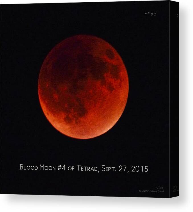 Blood Moon Canvas Print featuring the photograph Blood Moon #4 of Tetrad, Without Location Label by Brian Tada