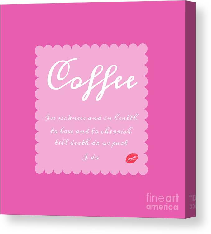 Coffee Lover Canvas Print featuring the digital art Coffee I Do by Leah McPhail
