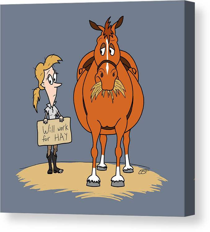 Horse Canvas Print featuring the painting Funny Fat Cartoon Horse Woman Will Work for Hay by Crista Forest