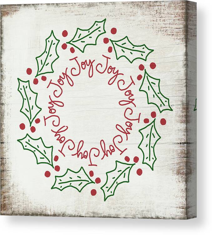 Joy Canvas Print featuring the mixed media Joy Holly Wreath- Art by Linda Woods by Linda Woods