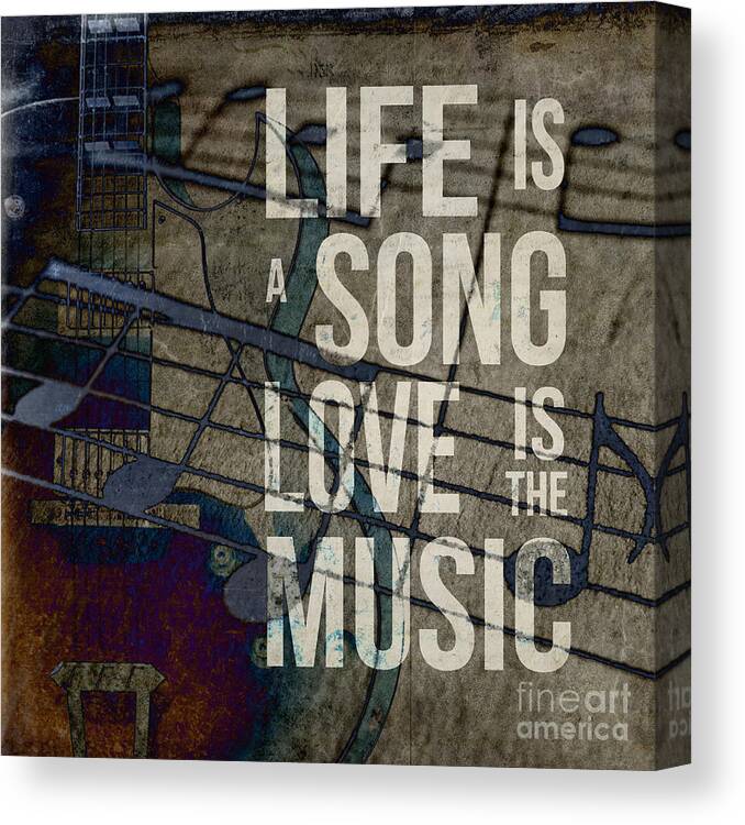 Design Canvas Print featuring the digital art Life is a song love is the music by Edward Fielding