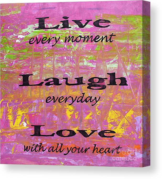Acrylic Painting Canvas Print featuring the painting Live-Laugh-Love-JP3212 by Jean Plout