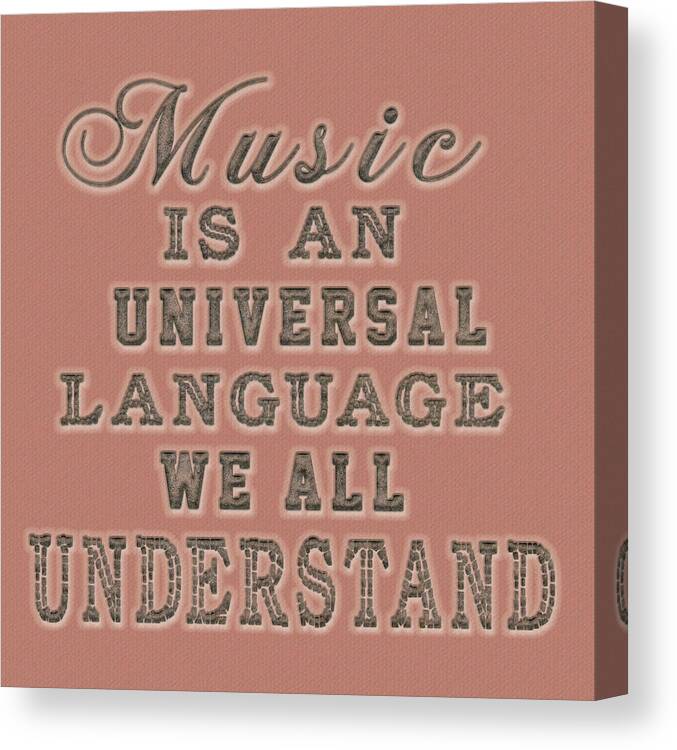 Music Canvas Print featuring the painting Music is an universal language Typography by Georgeta Blanaru