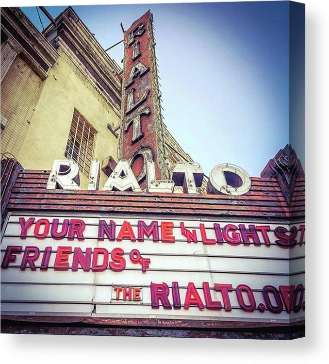 Theater Canvas Print featuring the photograph Rialto.org #theater Needs A $ Infusion by Alexis Fleisig