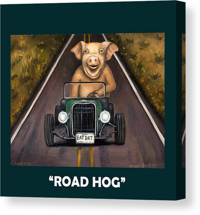 Road Hog Canvas Print featuring the painting Road Hog with Lettering by Leah Saulnier The Painting Maniac