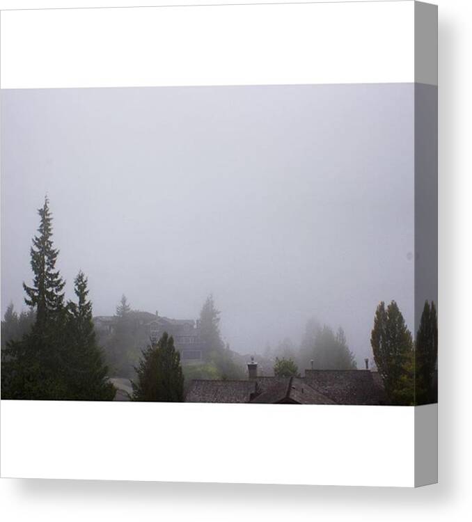 Beautiful Canvas Print featuring the photograph #westvancouver #fog #tree #house by Amirreza Ahmadivafa 