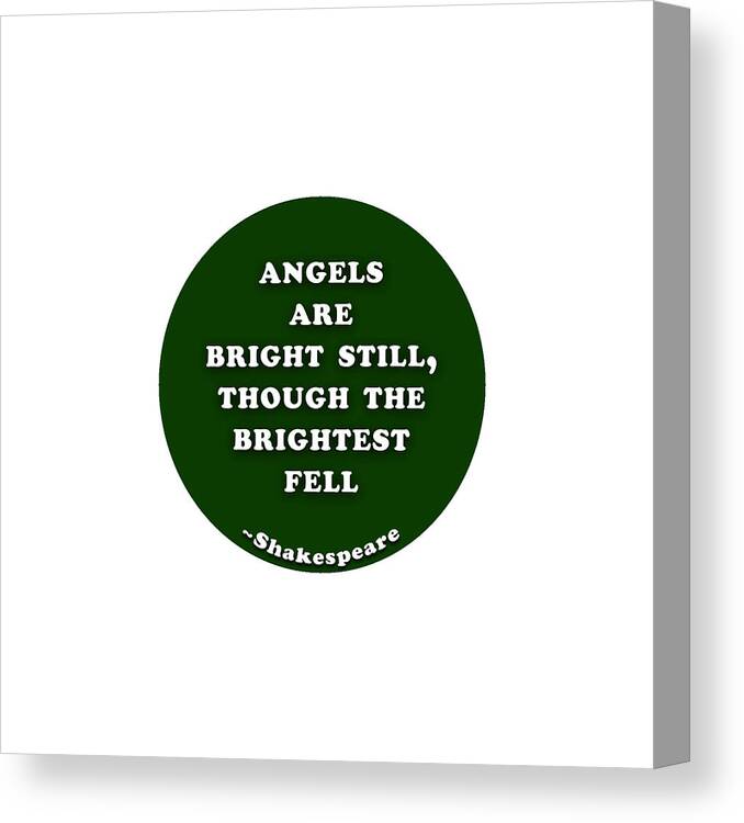 Angels Canvas Print featuring the digital art Angels are bright still #shakespeare #shakespearequote by TintoDesigns