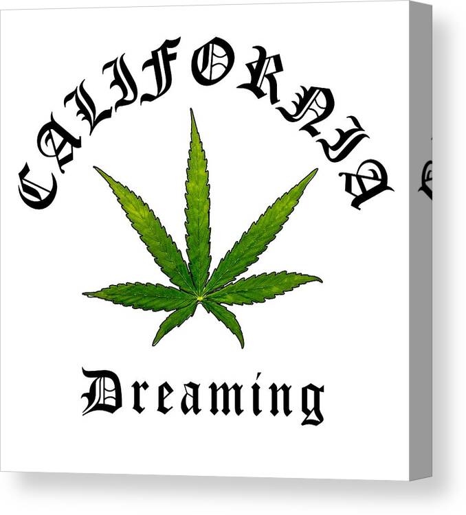 California Dreaming Canvas Print featuring the digital art California Green Cannabis Pot Leaf, California Dreaming Original, California Streetwear by Kathy Anselmo
