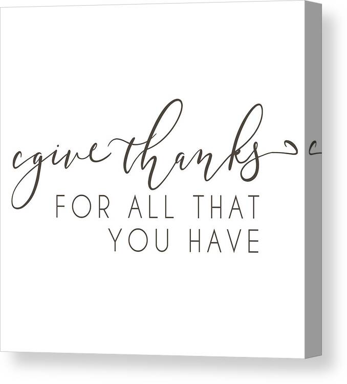 Give Canvas Print featuring the digital art Give Thanks by Sd Graphics Studio