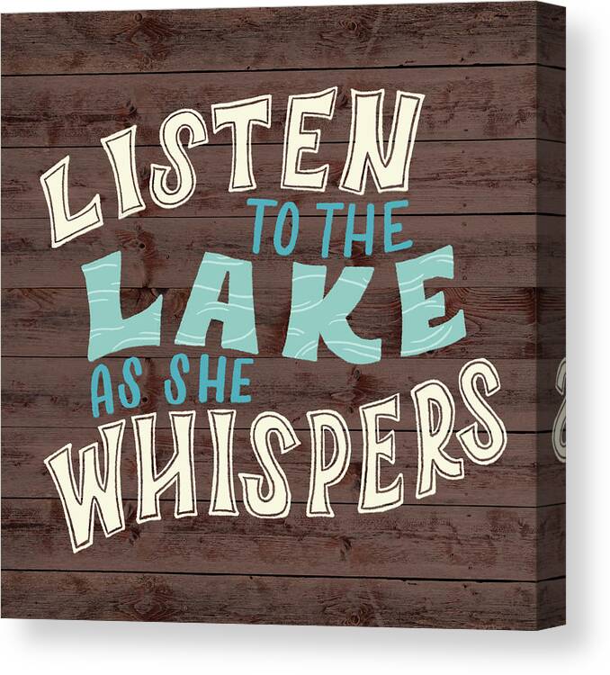 Listen To The Lake As She Whispers Canvas Print featuring the digital art Listen To The Lake As She Whispers by Ashley Santoro