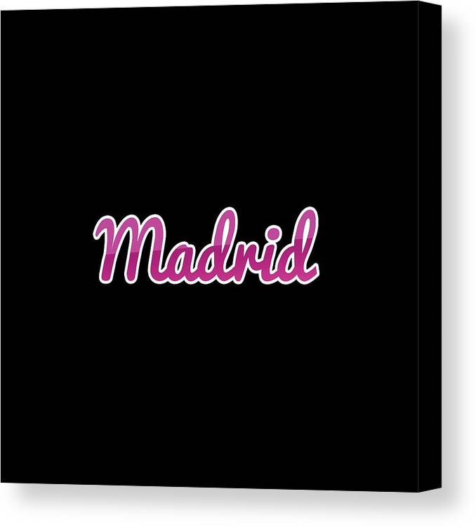 Madrid Canvas Print featuring the digital art Madrid #Madrid by TintoDesigns