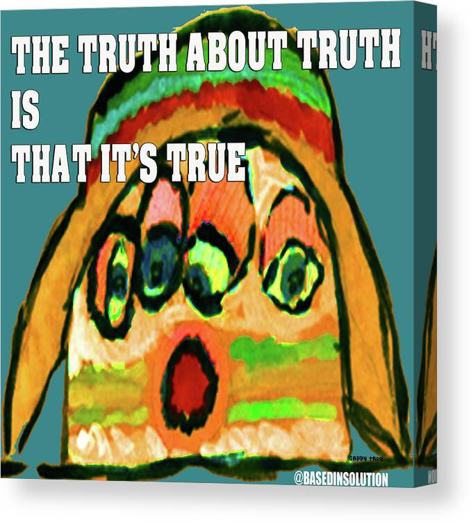 Truth Canvas Print featuring the mixed media The Truth About Truth by Gabby Tary