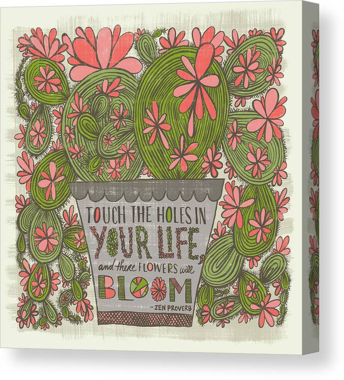 Cacti Canvas Print featuring the painting Touch the Holes in Your Life and the Flowers Will Bloom Zen Proverb by Jen Montgomery