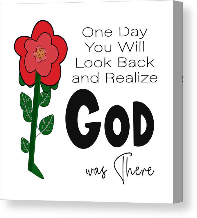 God Was There Canvas Print featuring the digital art Christian Flower - God was There #4 by Bob Pardue