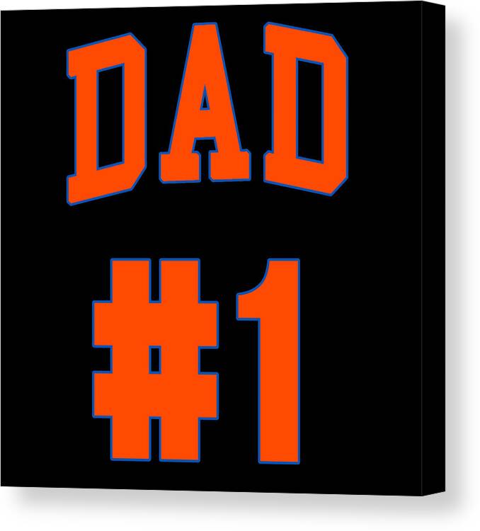 Gifts For Dad Canvas Print featuring the digital art 1 Dad by Flippin Sweet Gear