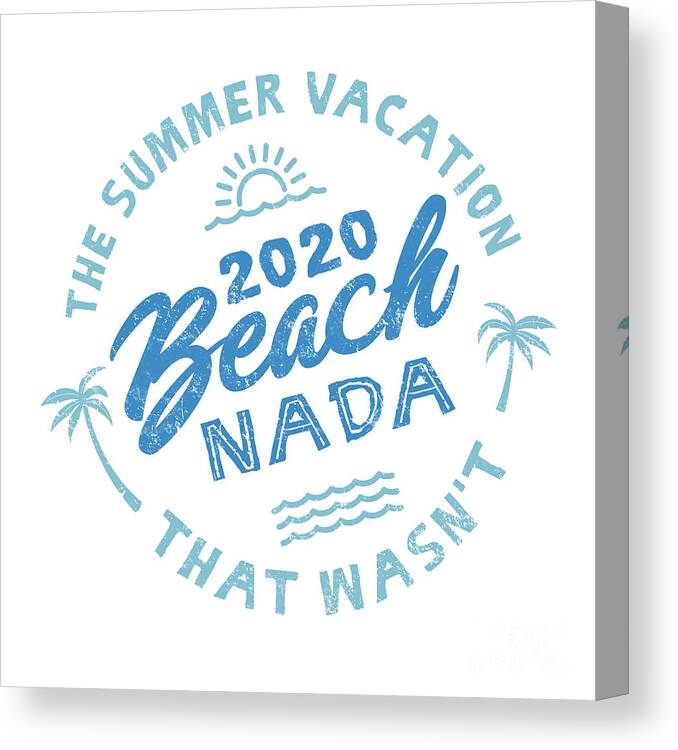 Beach Nada Canvas Print featuring the digital art 2020 Beach Nada - Blue by Laura Ostrowski