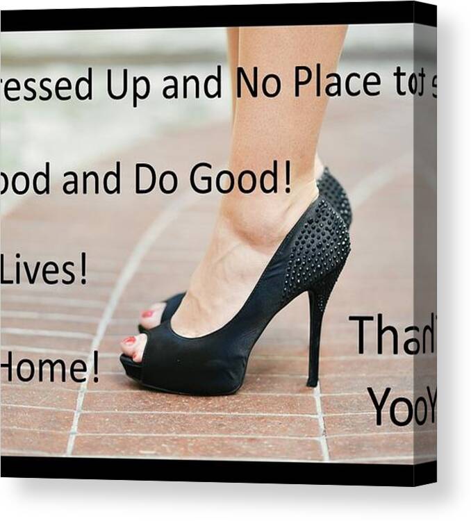 High Heels Canvas Print featuring the photograph All Dressed Up No Place To Go by Nancy Ayanna Wyatt