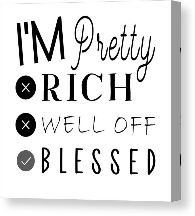 Christian Affirmation Canvas Print featuring the digital art Christian Affirmation - I'm Pretty Blessed Black Text by Bob Pardue