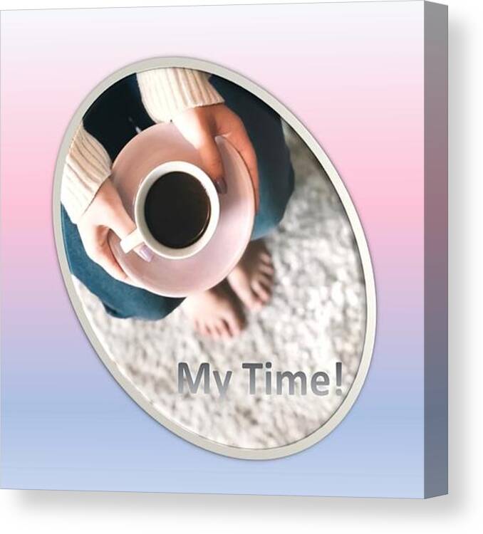 Coffee Canvas Print featuring the photograph Cozy with Coffee My Time by Nancy Ayanna Wyatt
