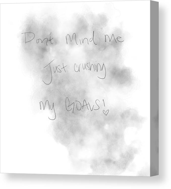 Inspiration Canvas Print featuring the digital art Don't Mind Me by Amber Lasche