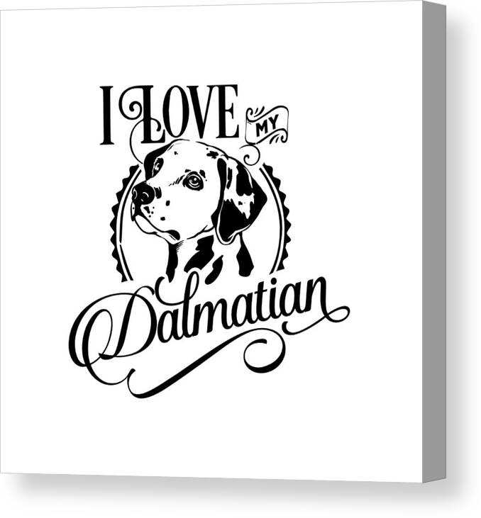 Dog Canvas Print featuring the digital art I Love My Dalmatian by Sambel Pedes