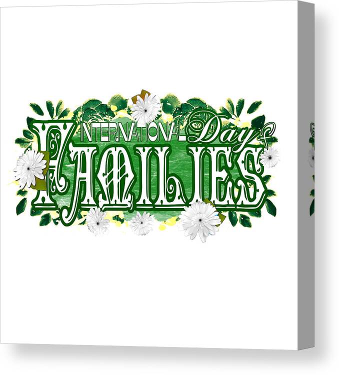 International Day Of Families Canvas Print featuring the digital art International Day of Families Holiday Celebration by Delynn Addams