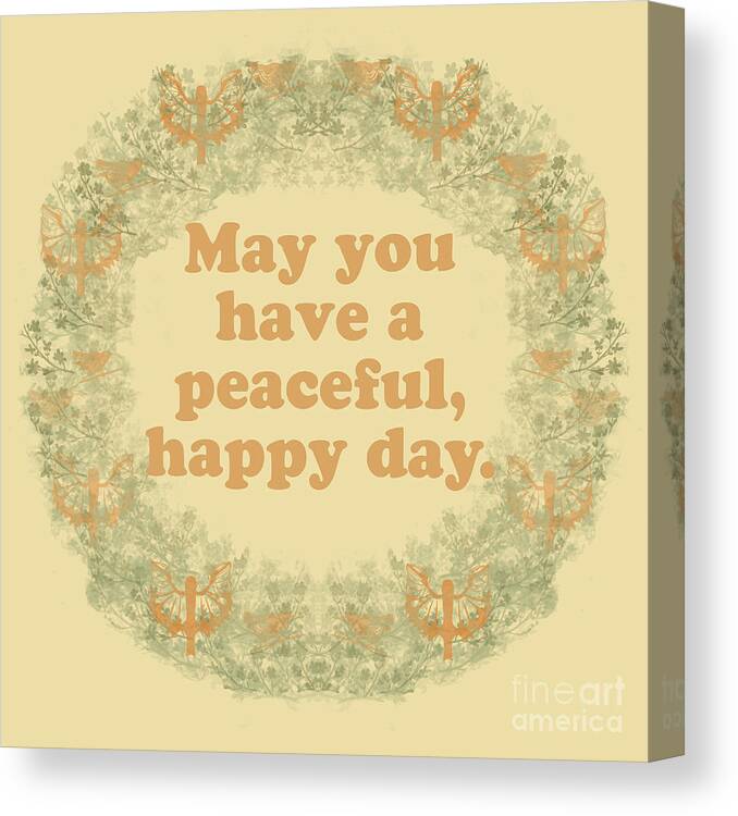 May You Have A Peaceful; Happy Day; Angels; Hummingbirds; Wreath Of Green; Greenery; Blessings; Wishes; Peaceful Wishes; Happiness; Happy Day; Peace;inspiration; Well Wishes; Peace To You; Hope For A Better Day; Canvas Print featuring the digital art May you have a peaceful, happy day. by Annette M Stevenson