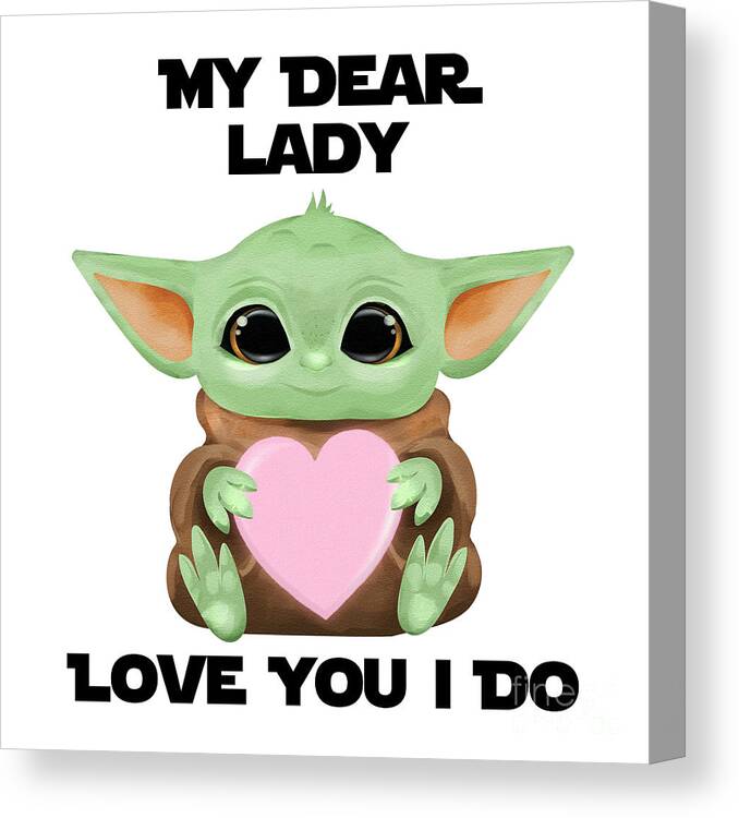 Lady Canvas Print featuring the digital art My Dear Lady Love You I Do Cute Baby Alien Sci-Fi Movie Lover Valentines Day Heart by Jeff Creation