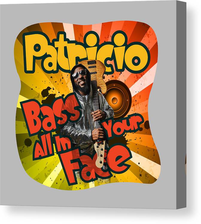  Canvas Print featuring the digital art Patricio Bass All In Your Face by Tony Camm