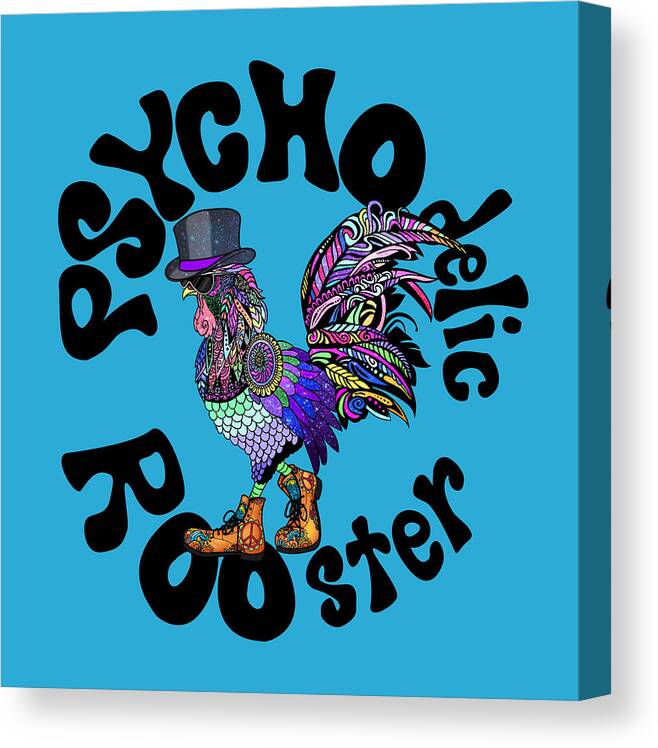  Canvas Print featuring the digital art PSYCHOdelic ROOster Aqua Print by Tony Camm